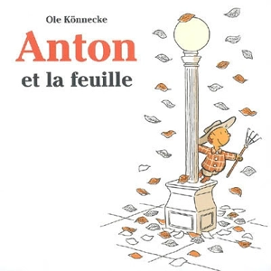 Anton et la feuille - Ole Könnecke