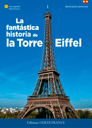 La fantastica historia de la Torre Eiffel - Bertrand Lemoine