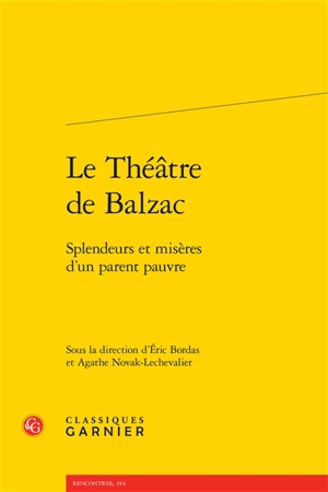 Le théâtre de Balzac : splendeurs et misères d'un parent pauvre