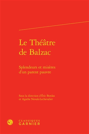 Le théâtre de Balzac : splendeurs et misères d'un parent pauvre