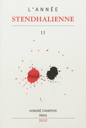 Année stendhalienne (L'), n° 11. Stendhal, théâtre : actes du colloque du 11 au 13 juin 2009, université Paris-III