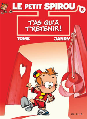 Le petit Spirou. Vol. 8. T'as qu'à t'retenir ! - Tome