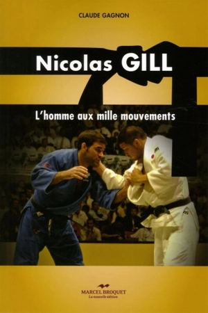 Nicolas Gill : homme aux mille mouvements - Claude Gagnon