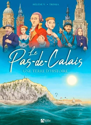 Le Pas-de-Calais : une terre d'histoire - Christophe Tricart