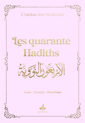 Les quarante hadiths de l'imam An-Nawâwi : couverture rose clair - Yahyâ ibn Sharaf al- Nawawî