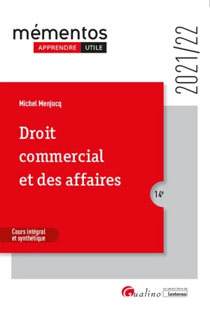 Droit commercial et des affaires : cours intégral et synthétique : 2021-2022 - Michel Menjucq