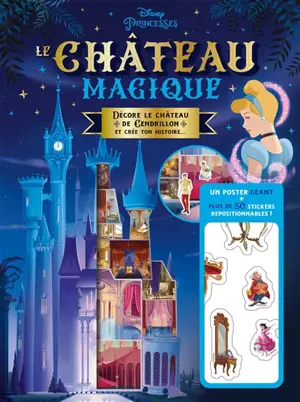 Le château magique : décore le château de Cendrillon et crée ton histoire... - Walt Disney company