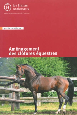 Aménagement des clôtures équestres - Institut français du cheval et de l'équitation