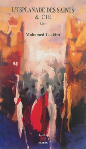 L'esplanade des saints & Cie : récit - Mohamed Loakira