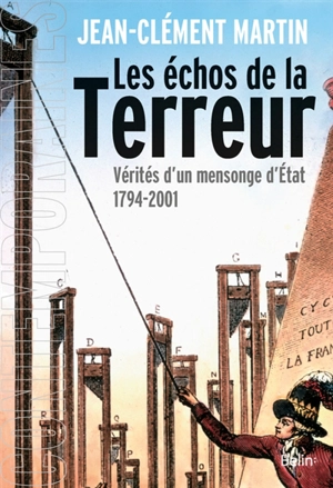 Les échos de la Terreur : vérités d'un mensonge d'Etat (1794-2001) - Jean-Clément Martin