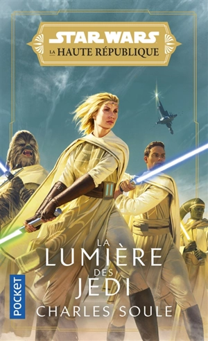 Star Wars : la Haute République. La lumière des Jedi - Charles Soule