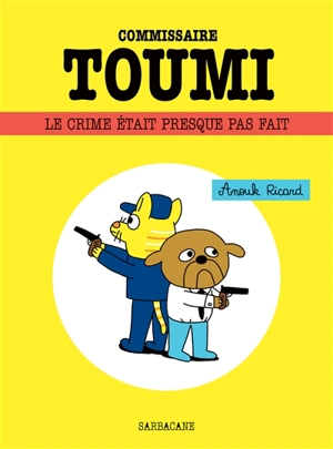 Commissaire Toumi : le crime était presque pas fait - Anouk Ricard