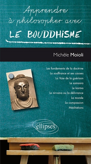 Apprendre à philosopher avec le bouddhisme - Michèle Moioli