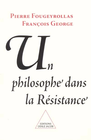 Un philosophe dans la résistance - Pierre Fougeyrollas