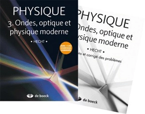 Physique. Vol. 3. Ondes, optique et physique moderne : manuel et solutionnaire - Eugene Hecht