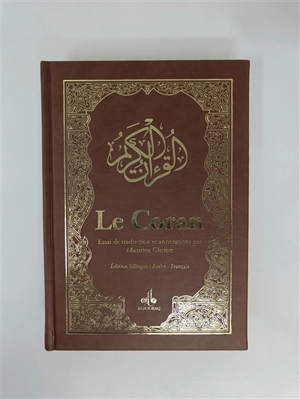 Al- Qur'ân. Le Coran : couverture marron foncé