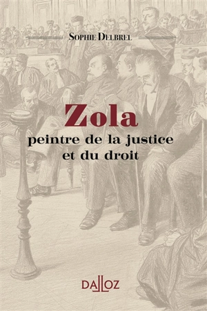 Zola, peintre de la justice et du droit - Sophie Delbrel