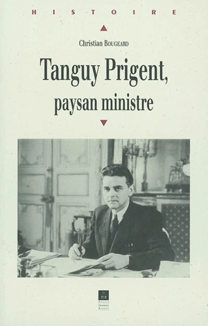 Tanguy Prigent, paysan ministre - Christian Bougeard