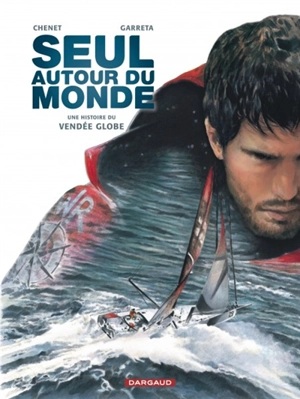 Seul autour du monde : une histoire du Vendée Globe - Alexandre Chenet