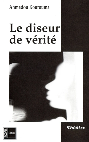 Le diseur de vérité - Ahmadou Kourouma