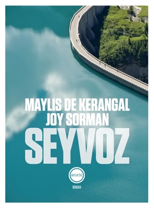 Seyvoz - Maylis de Kerangal