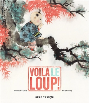 Voilà le loup ! - Guillaume Olive