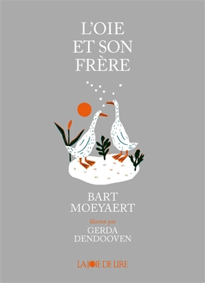 L'oie et son frère - Bart Moeyaert