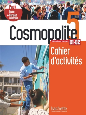 Cosmopolite 5, méthode de français, C1-C2 : cahier d'activités : pack livre + version numérique - Emilie Mathieu-Benoît