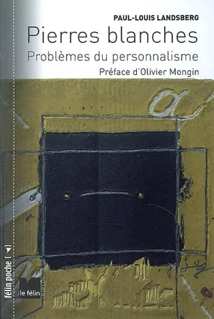 Pierres blanches : problèmes du personnalisme - Paul Ludwig Landsberg