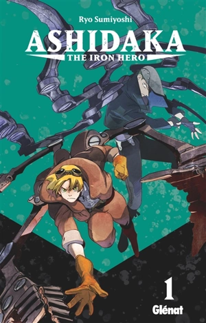 Ashidaka : the iron hero. Vol. 1 - Ryo Sumiyoshi