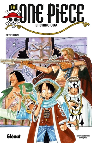 One Piece : édition originale. Vol. 19. Rébellion - Eiichiro Oda