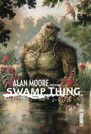 Alan Moore présente Swamp Thing. Vol. 1 - Alan Moore