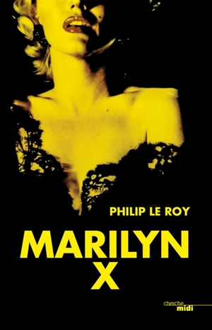 Marilyn X - Philip Le Roy