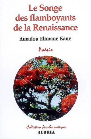 Le songe des flamboyants de la Renaissance - Amadou Elimane Kane