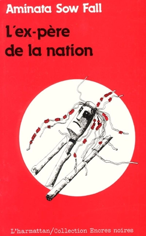 Ex-père de la nation - Aminata Sow Fall