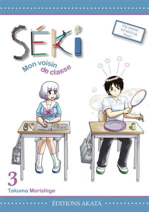 Séki, mon voisin de classe. Vol. 3 - Takuma Morishige