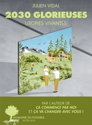 2030 glorieuses : utopies vivantes - Julien Vidal