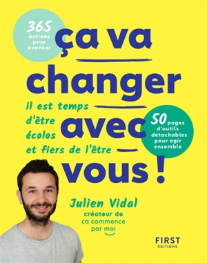 Ca va changer avec vous ! : il est temps d'être écolos et fiers de l'être - Julien Vidal