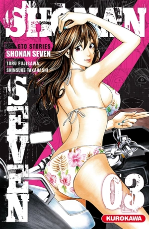 Shonan seven : GTO stories. Vol. 3 - Tooru Fujisawa