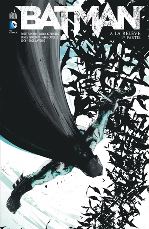 Batman. Vol. 8. La relève : 1re partie - Scott Snyder