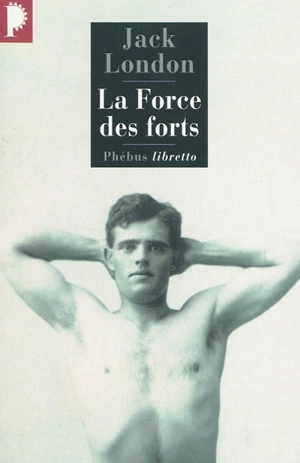 La force des forts - Jack London