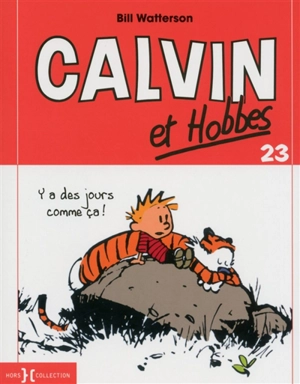 Calvin et Hobbes. Vol. 23. Y a des jours comme ça ! - Bill Watterson