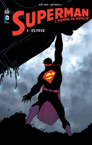 Superman : l'homme de demain. Vol. 1. Ulysse - Geoff Johns