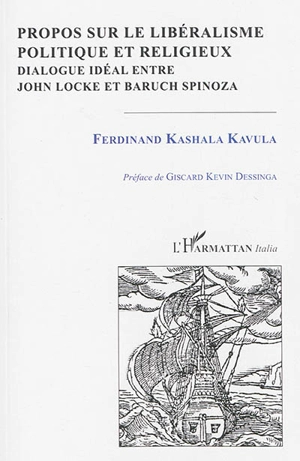 Propos sur le libéralisme politique et religieux : dialogue idéal entre John Locke et Baruch Spinoza - Ferdinand Kashala Kavula