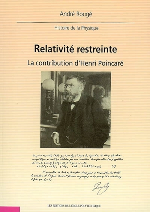 Relativité restreinte : la contribution d'Henri Poincaré - André Rougé