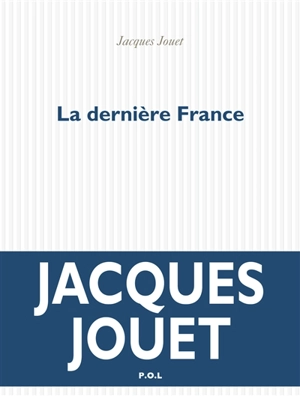 La dernière France - Jacques Jouet