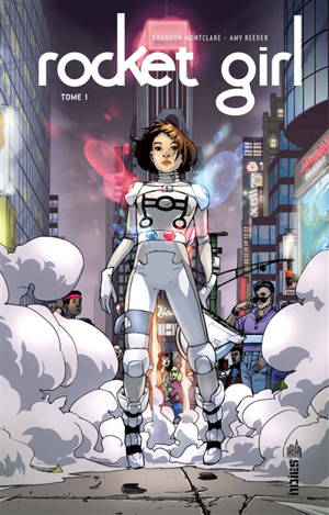 Rocket girl. Vol. 1 - Brandon Montclare