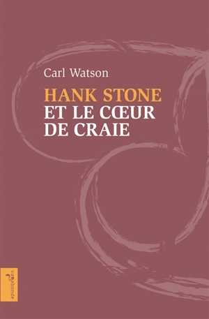 Hank Stone et le coeur de craie - Carl Watson