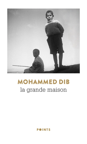 La grande maison - Mohammed Dib