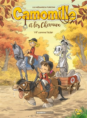 Camomille et les chevaux. Vol. 6. Vif comme l'éclair - Lili Mésange